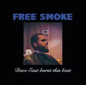 Dave East - Free Smoke Remix